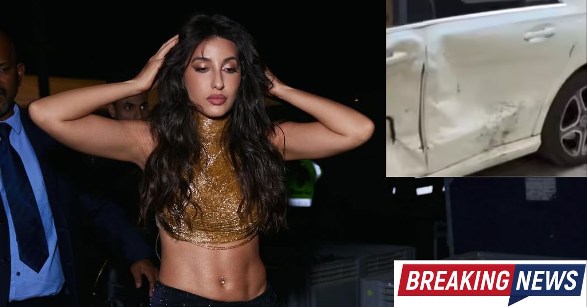 Nora Fatehi car accident